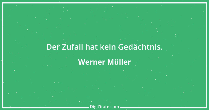 Zitat von Werner Müller 7