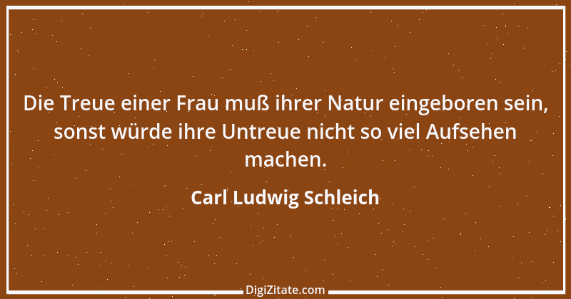 Zitat von Carl Ludwig Schleich 43