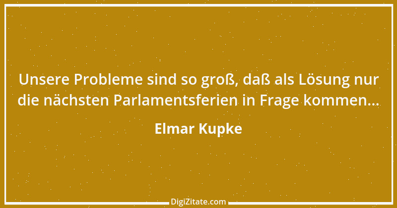 Zitat von Elmar Kupke 394