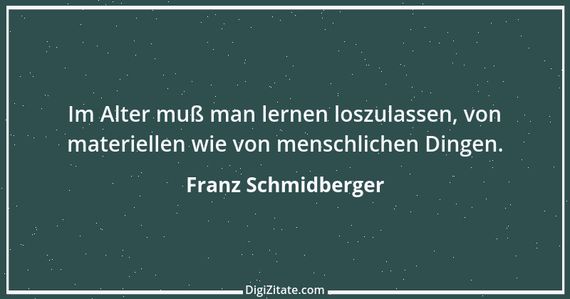 Zitat von Franz Schmidberger 21