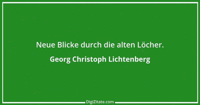 Zitat von Georg Christoph Lichtenberg 796