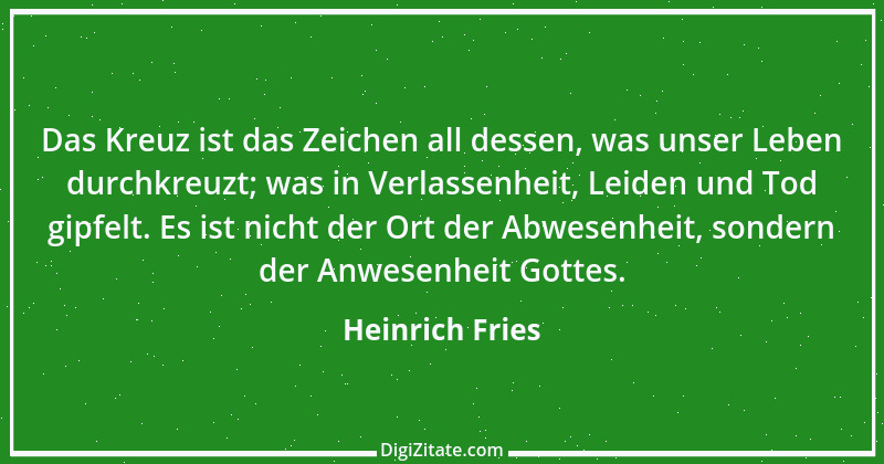 Zitat von Heinrich Fries 1