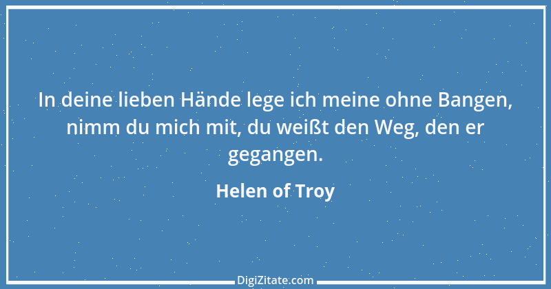 Zitat von Helen of Troy 1