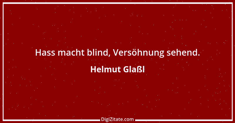 Zitat von Helmut Glaßl 16