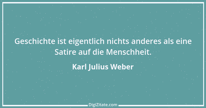 Zitat von Karl Julius Weber 32