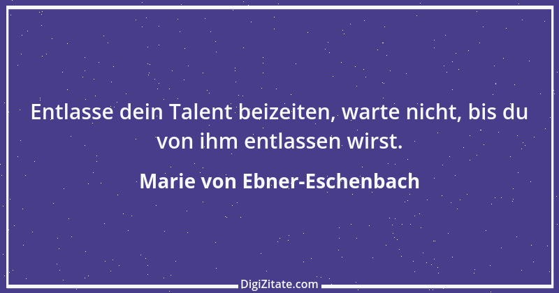 Zitat von Marie von Ebner-Eschenbach 32