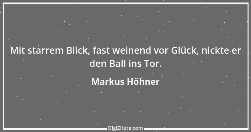 Zitat von Markus Höhner 5