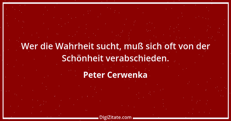 Zitat von Peter Cerwenka 40