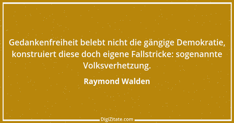 Zitat von Raymond Walden 537