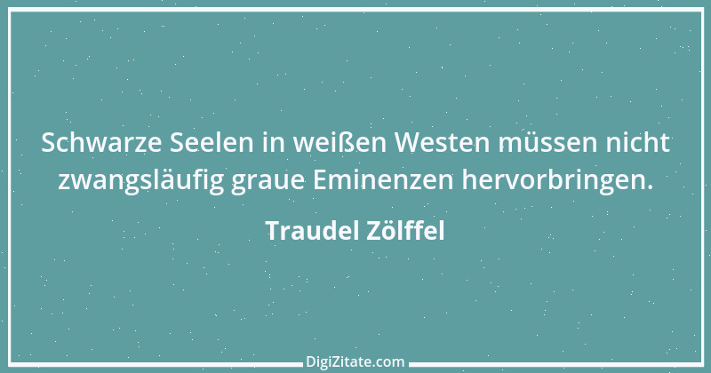 Zitat von Traudel Zölffel 49