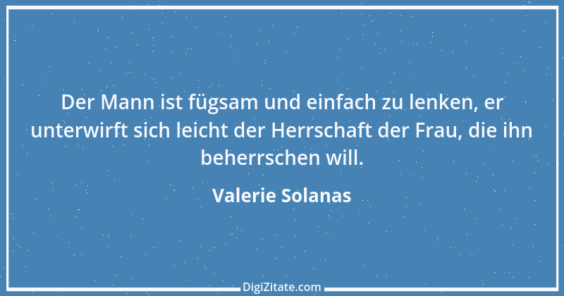 Zitat von Valerie Solanas 2