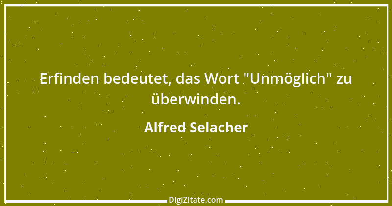 Zitat von Alfred Selacher 389