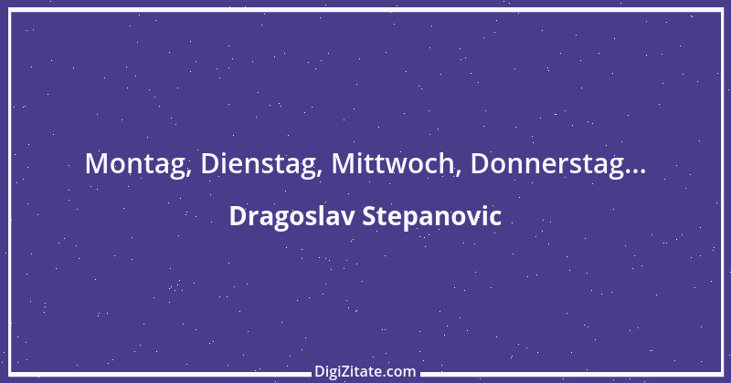 Zitat von Dragoslav Stepanovic 3