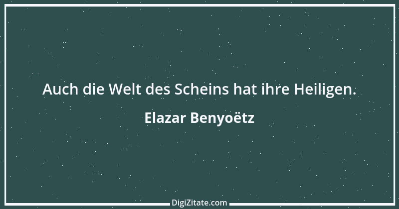 Zitat von Elazar Benyoëtz 18