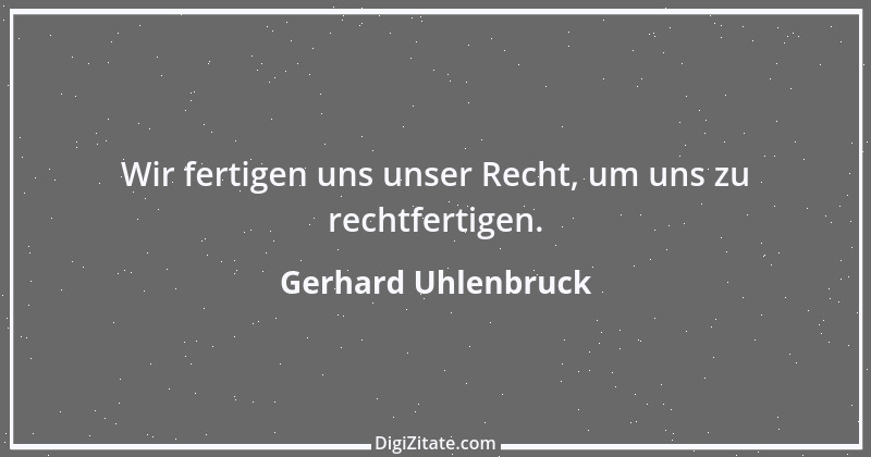 Zitat von Gerhard Uhlenbruck 885