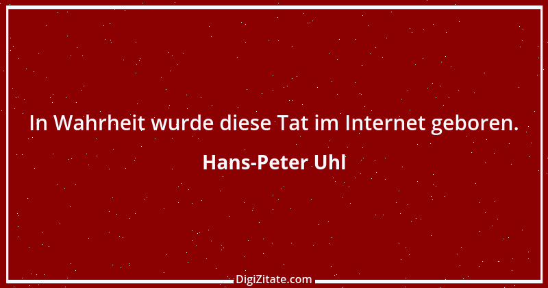 Zitat von Hans-Peter Uhl 4