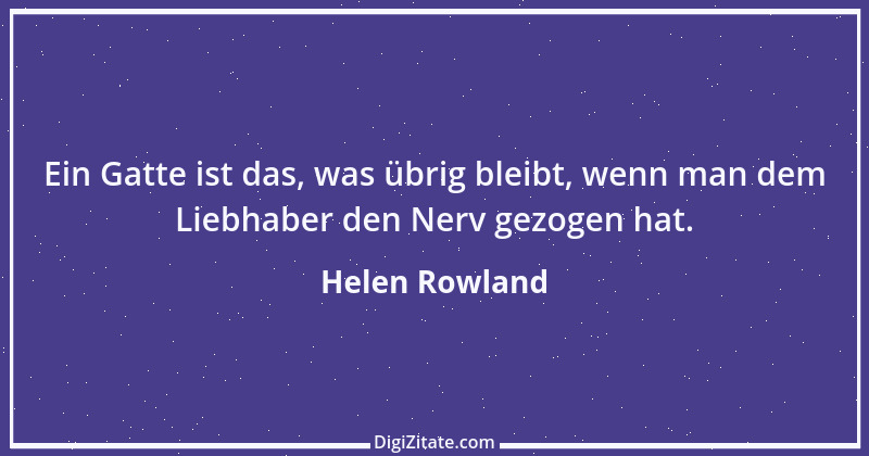 Zitat von Helen Rowland 1