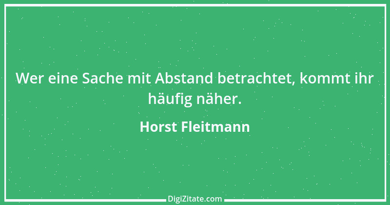 Zitat von Horst Fleitmann 4