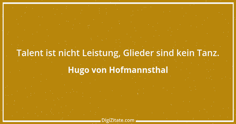 Zitat von Hugo von Hofmannsthal 204