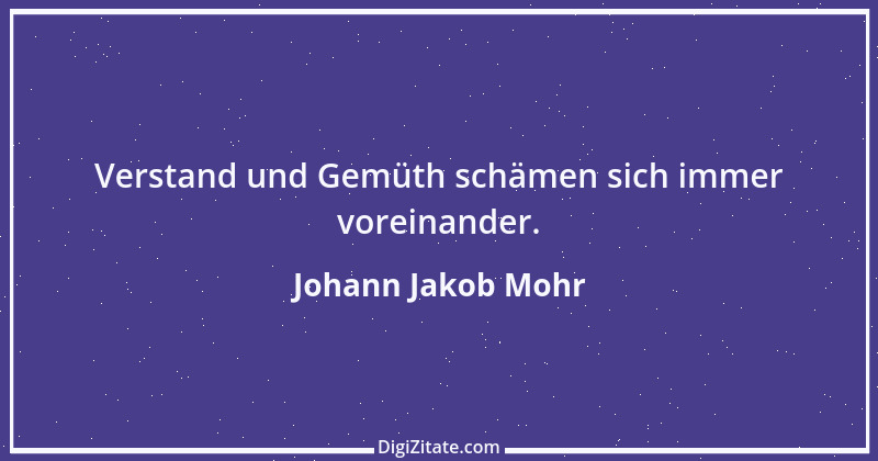 Zitat von Johann Jakob Mohr 99