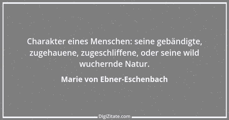 Zitat von Marie von Ebner-Eschenbach 33