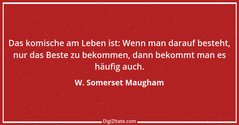 Zitat von W. Somerset Maugham 17