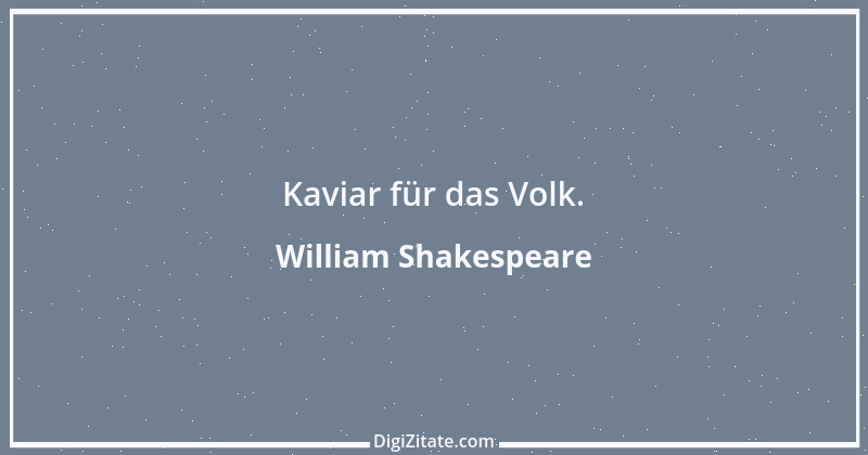 Zitat von William Shakespeare 651