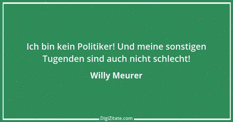 Zitat von Willy Meurer 366