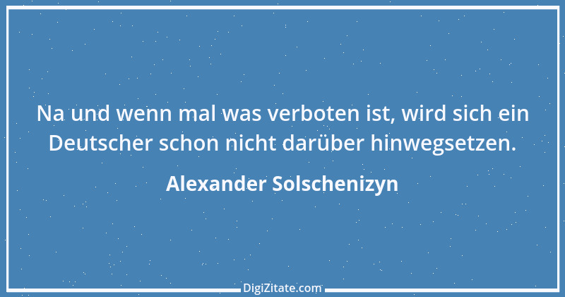 Zitat von Alexander Solschenizyn 25