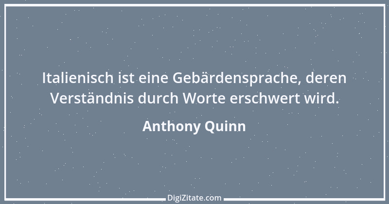 Zitat von Anthony Quinn 1