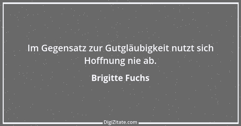 Zitat von Brigitte Fuchs 450