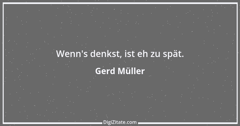 Zitat von Gerd Müller 2