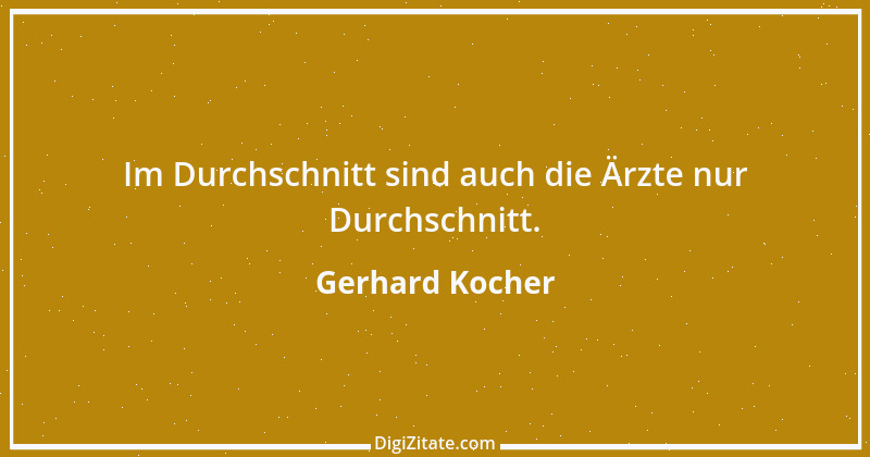 Zitat von Gerhard Kocher 269