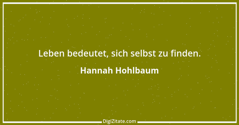 Zitat von Hannah Hohlbaum 1