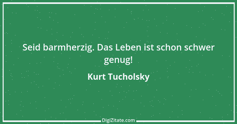 Zitat von Kurt Tucholsky 301