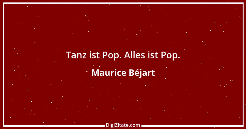 Zitat von Maurice Béjart 2