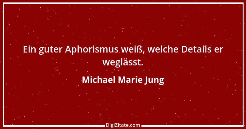 Zitat von Michael Marie Jung 327