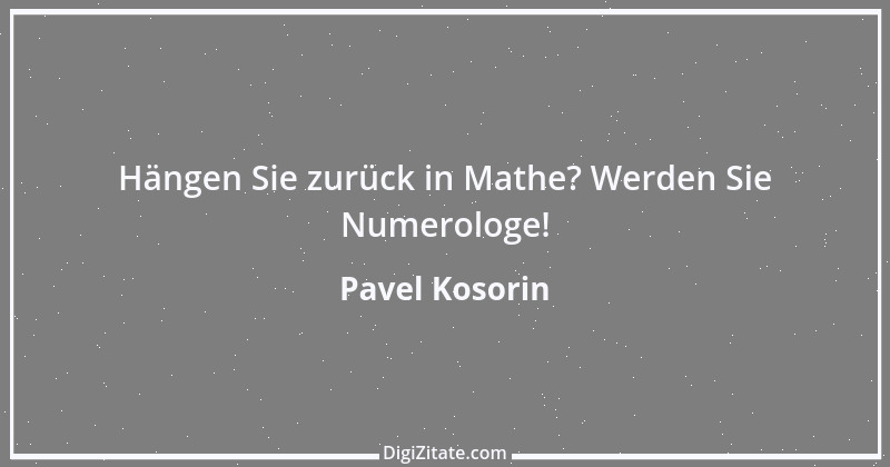 Zitat von Pavel Kosorin 143