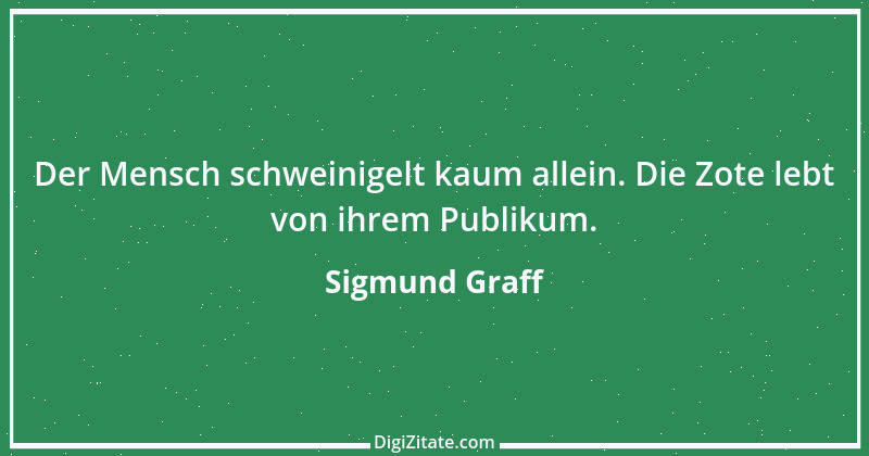 Zitat von Sigmund Graff 66