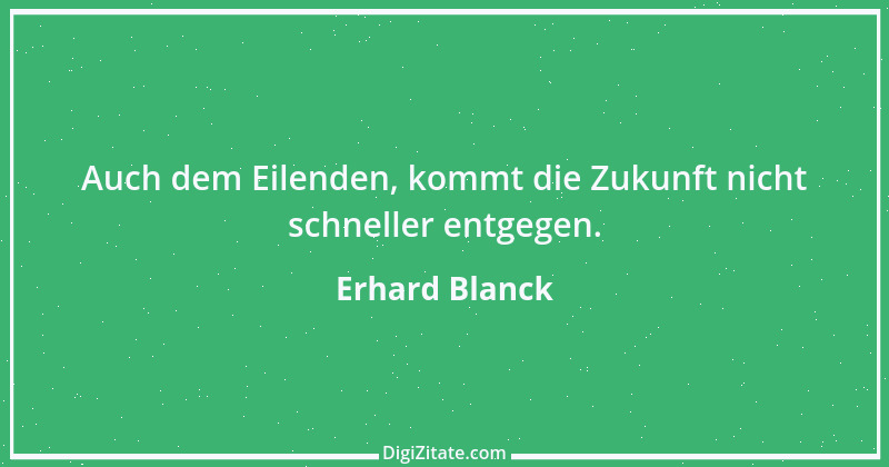 Zitat von Erhard Blanck 621