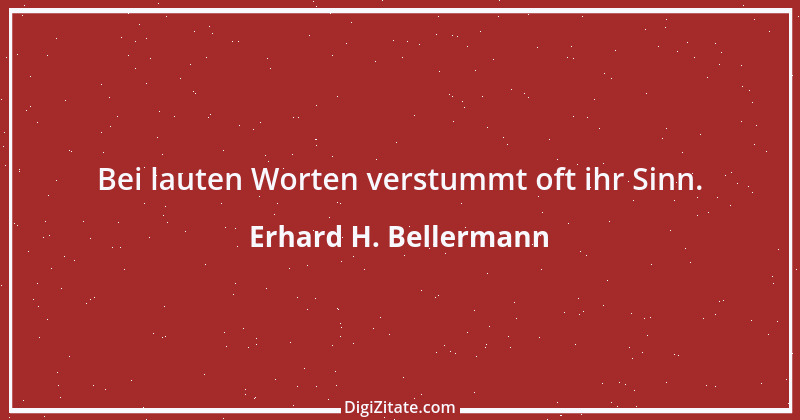 Zitat von Erhard H. Bellermann 580