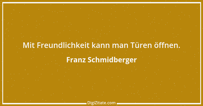 Zitat von Franz Schmidberger 23