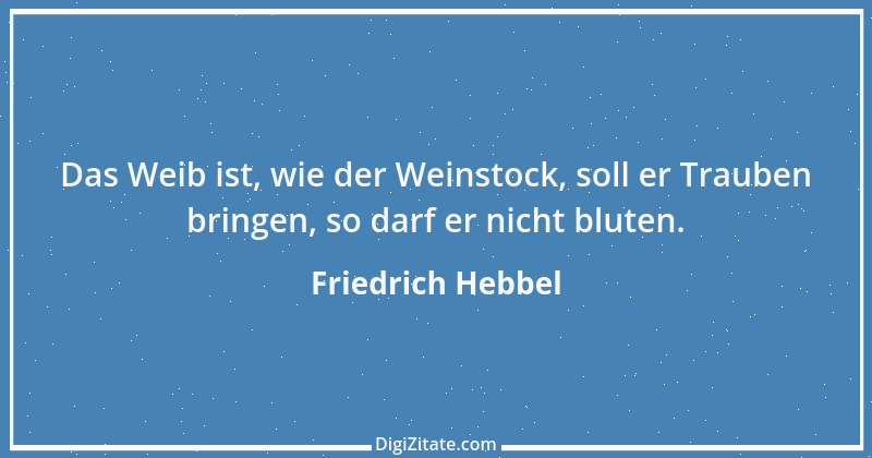 Zitat von Friedrich Hebbel 421