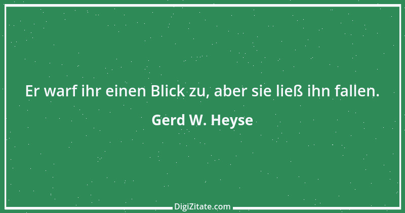 Zitat von Gerd W. Heyse 174