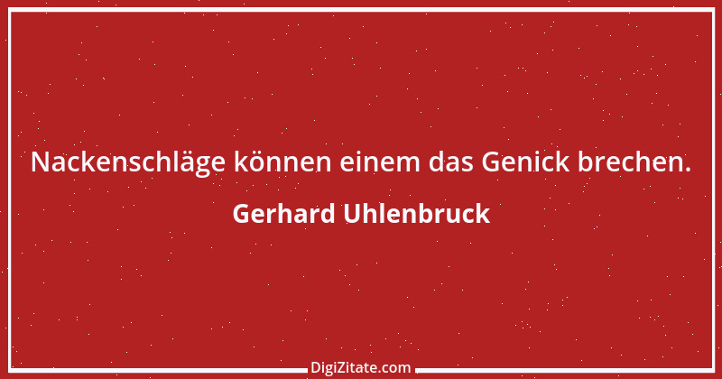 Zitat von Gerhard Uhlenbruck 886