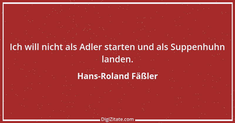 Zitat von Hans-Roland Fäßler 1