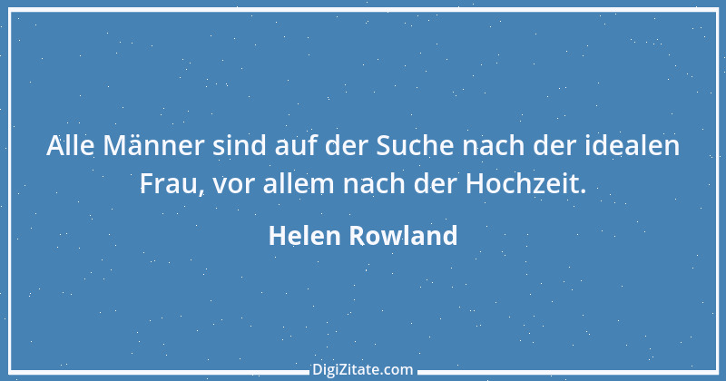 Zitat von Helen Rowland 2