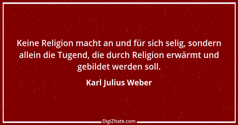 Zitat von Karl Julius Weber 34