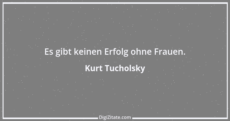 Zitat von Kurt Tucholsky 607