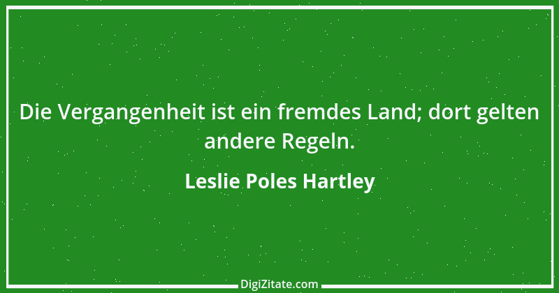 Zitat von Leslie Poles Hartley 1